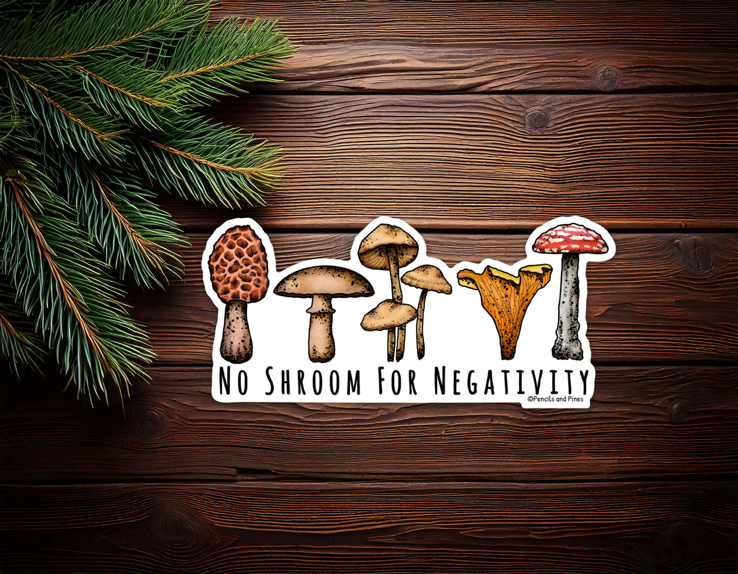 No Shroom for Negativity Sticker