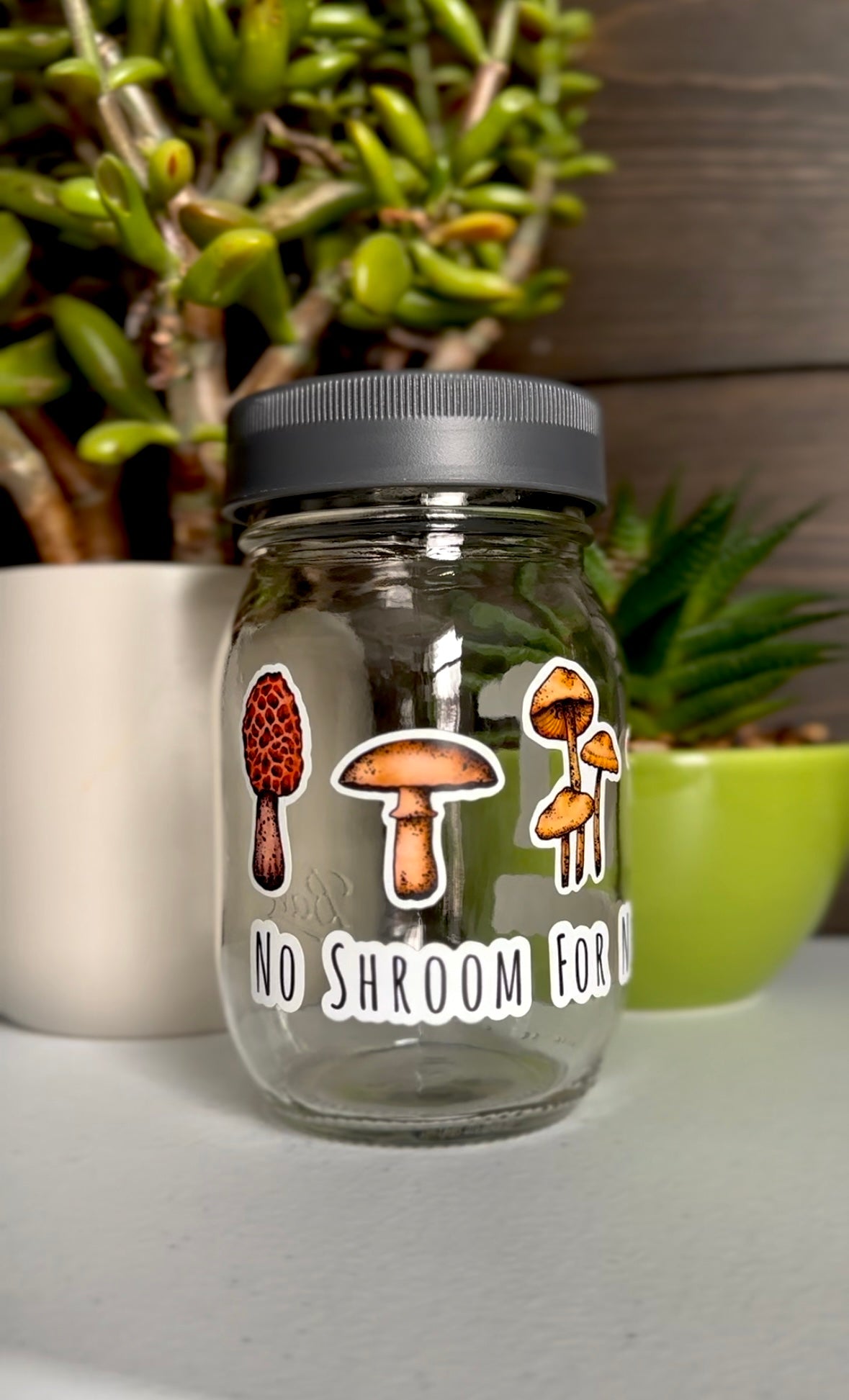 No Shroom For Negativity Mason Jar