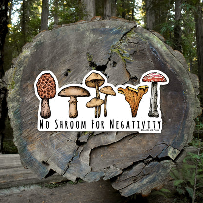 No Shroom for Negativity Sticker