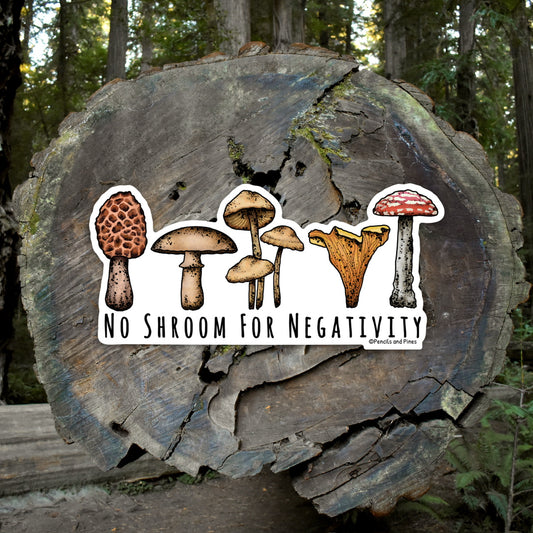 No Shroom for Negativity Sticker